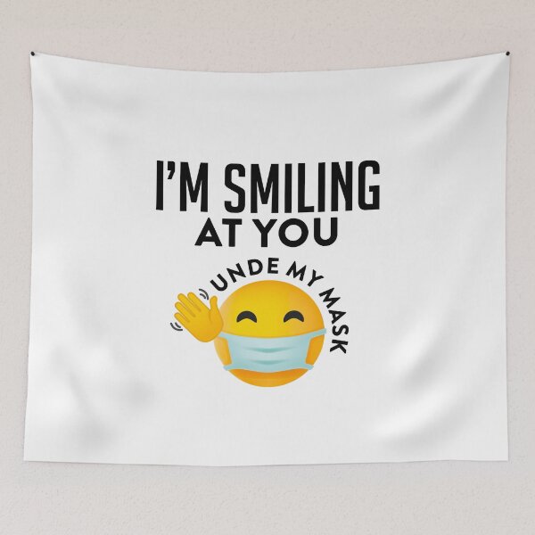 Item preview, I’m Smiling at You unde my mask designed and sold by graphicmeyou.