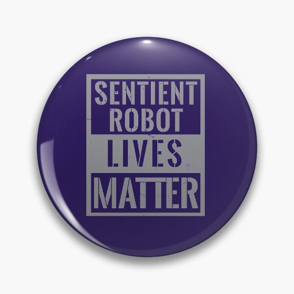 Item preview, Sentient Robot Lives Matter  designed and sold by ShikitaMakes.