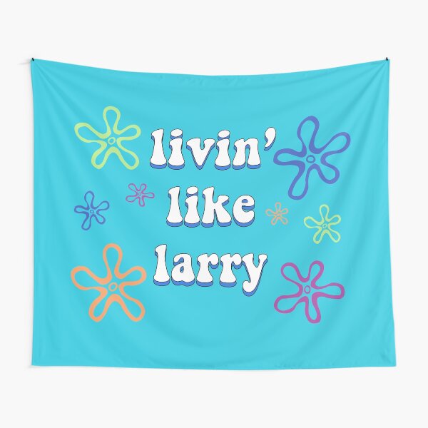 Livin' Like Larry Tapestry