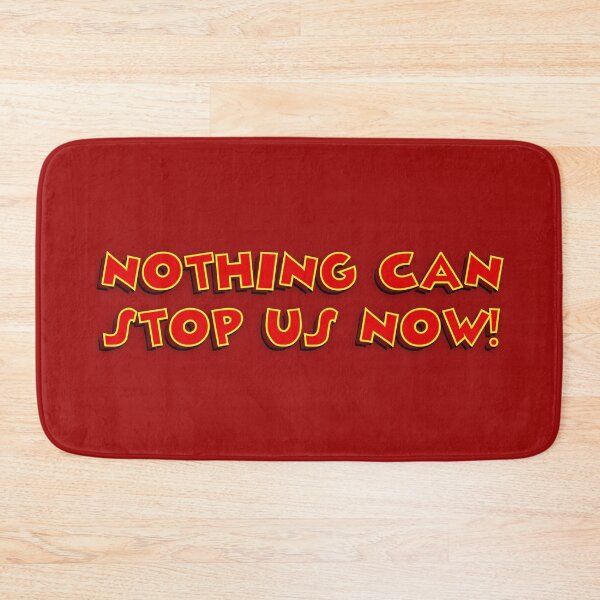 Item preview, Nothing Can Stop Us Now! designed and sold by mattrodz.