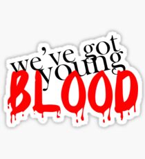 We've Got Young Blood Sticker