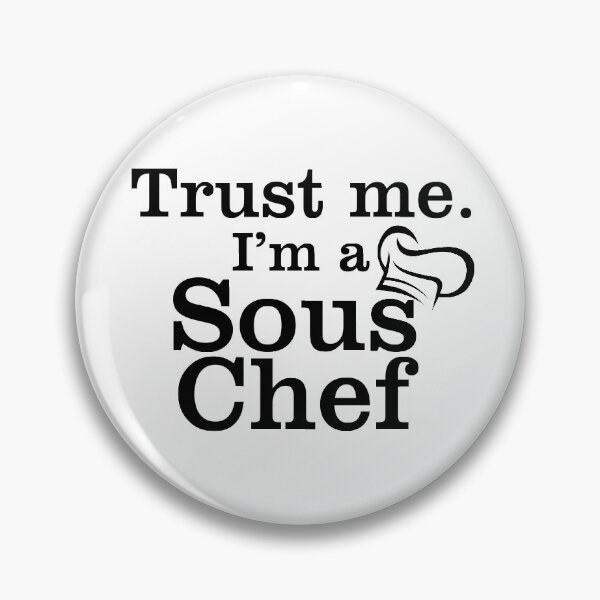 Item preview, Trust Me, I'm A Sous Chef. designed and sold by flipper42.