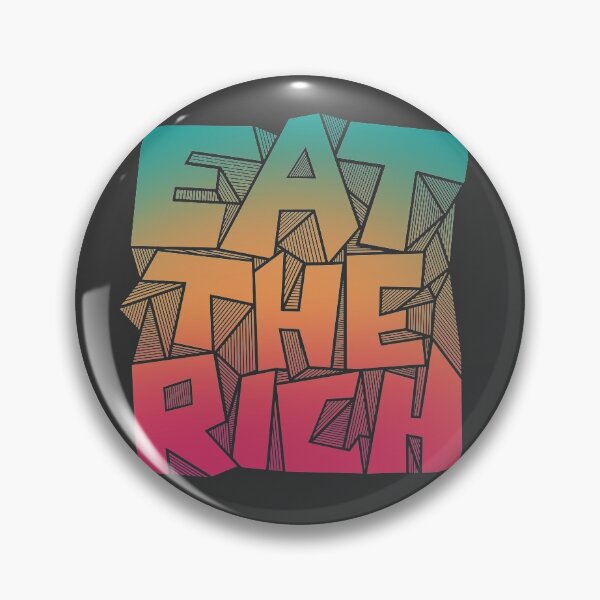 Item preview, Eat the Rich  designed and sold by Stress-Cadet.