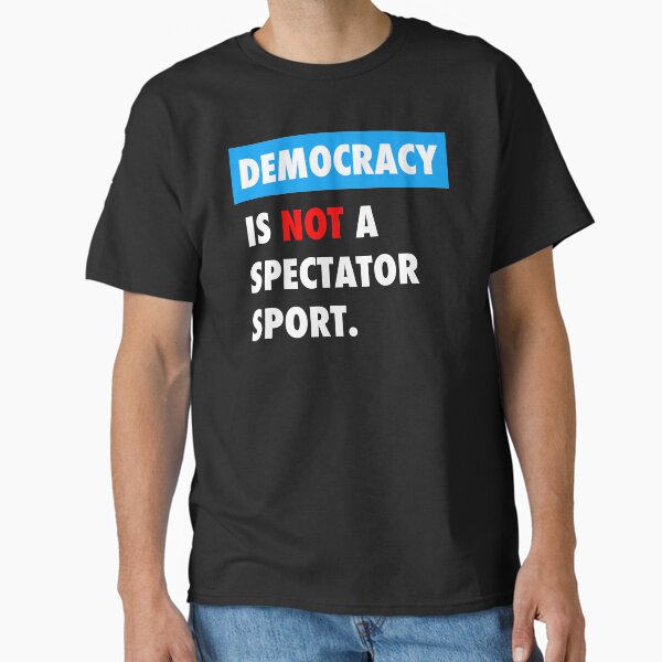 Vista previa del artículo con la obra «La democracia no es un deporte para espectadores», diseñado y vendido por Thelittlelord.