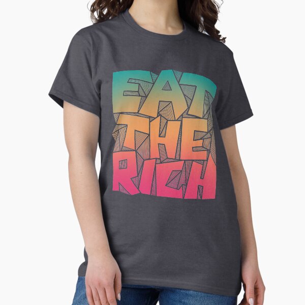 Item preview, Eat the Rich  designed and sold by Stress-Cadet.