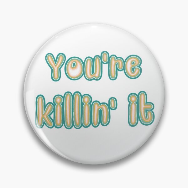 Item preview, You’re killin it  designed and sold by Emily Walden.