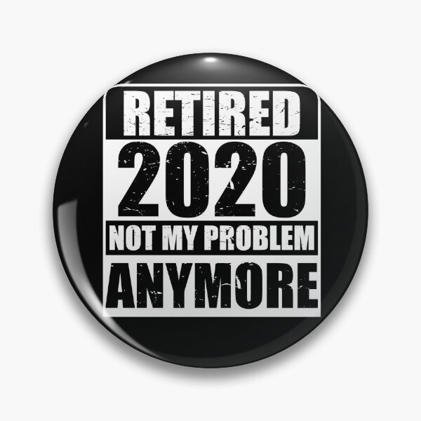 Item preview, Funny Retired 2020 Not My Problem Anymore Work Retirement Gear designed and sold by DynamicDesign.