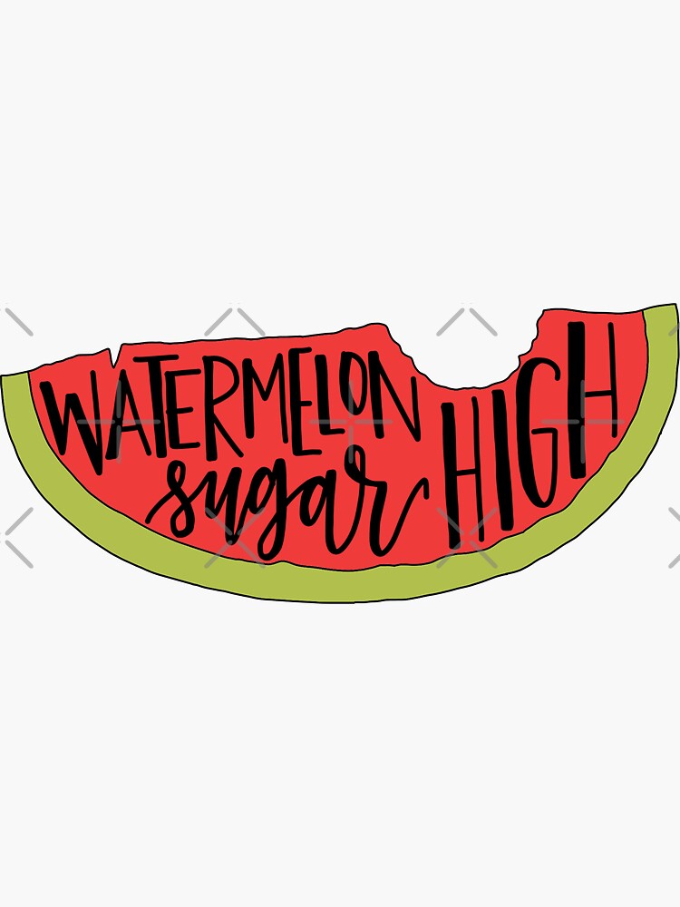 "Watermelon Sugar High" Sticker by gbreshears | Redbubble