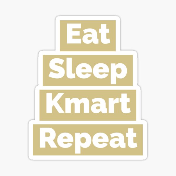 Eat, Sleep, Kmart, Repeat Sticker