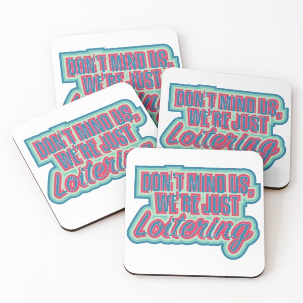 Item preview, Don't mind us, we're just Loitering. Version 1 designed and sold by tlpstorms.