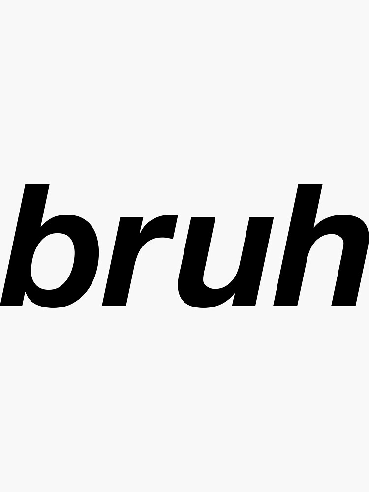 Bruh Definition | Sticker