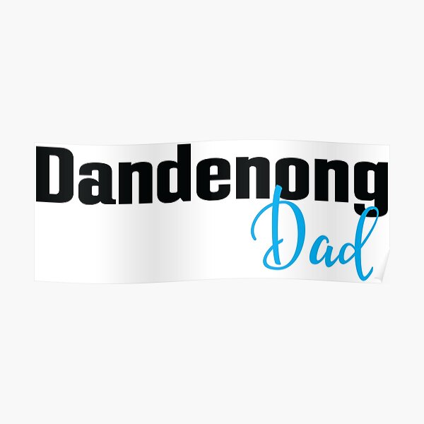 Dandenong Dad Australia Poster