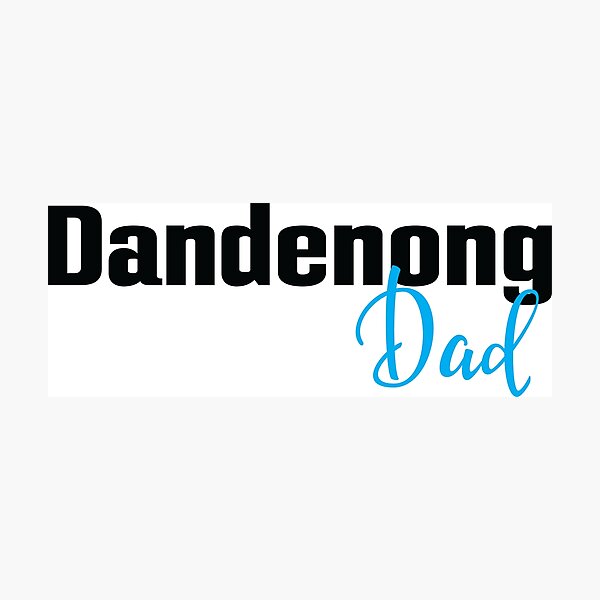 Dandenong Dad Australia Photographic Print