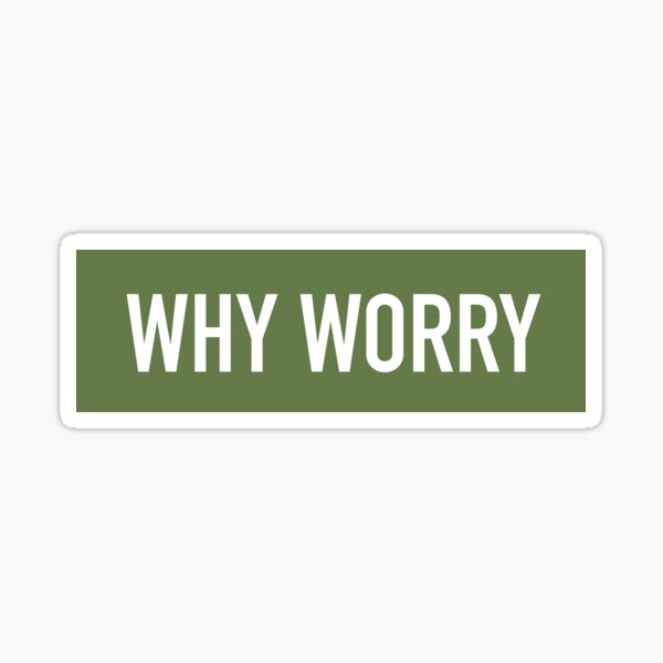 Why Worry - Isaiah Rashad Sticker