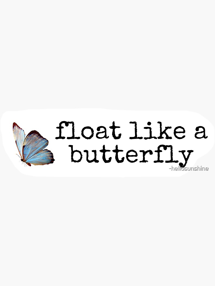 "Float Like A Butterfly" Sticker for Sale by hellosunshine Redbubble