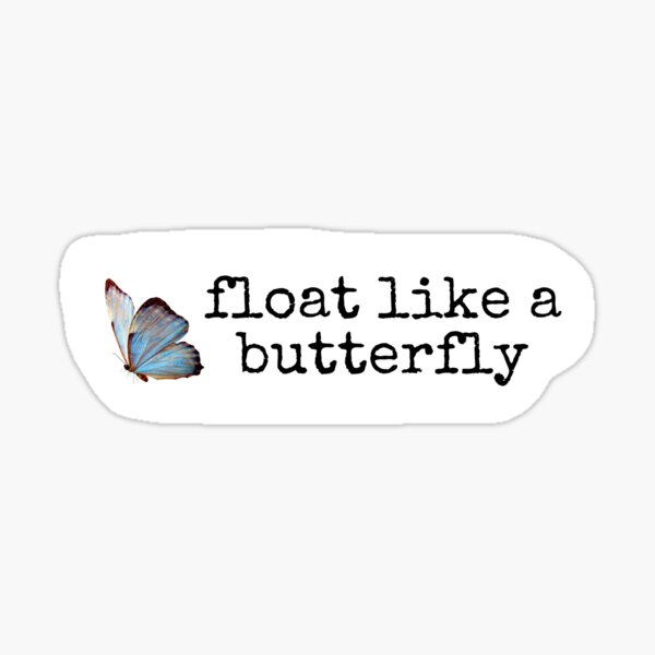"Float Like A Butterfly" Sticker for Sale by hellosunshine Redbubble