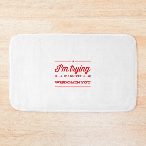 Item preview, I'm Trying To find Some Wisdom In You designed and sold by OfferHeat.
