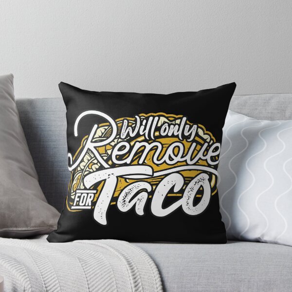 Item preview, Funny Face Cover Will Only Remove For Taco designed and sold by linda00007.