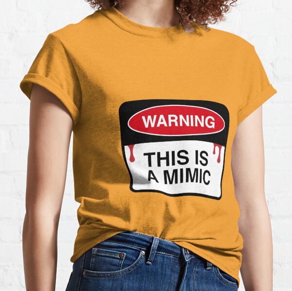 Warning: This is a Mimic Classic T-Shirt