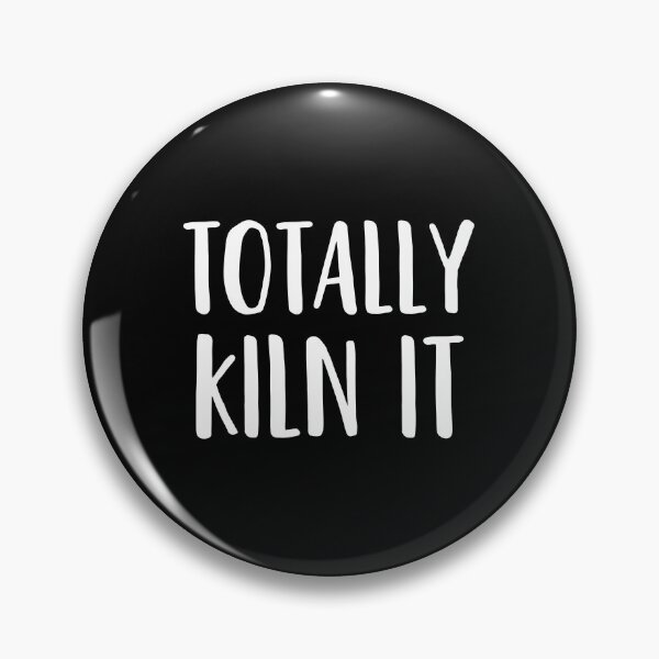 Item preview, Funny Ceramics Joke - Totally KILN It! designed and sold by EstelleStar.