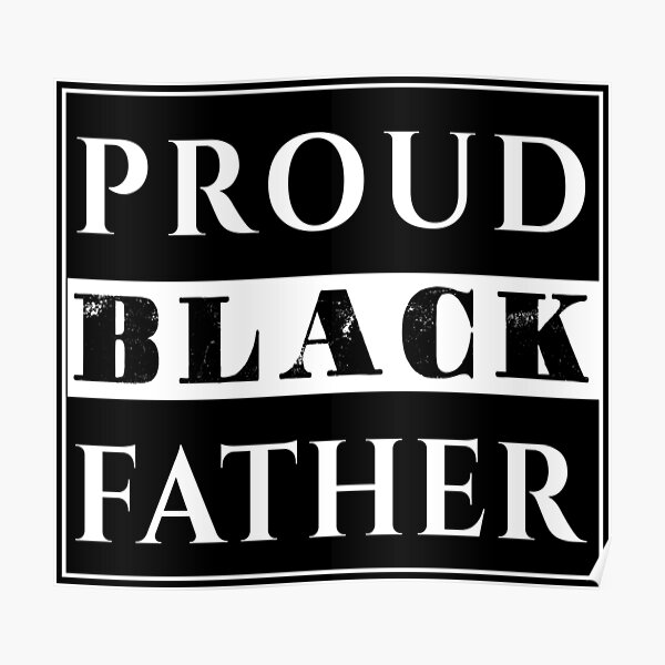 Download Proud Black Father Posters Redbubble