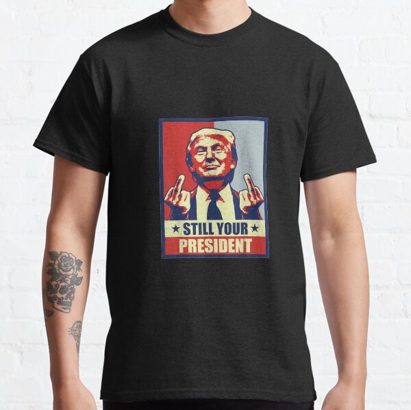 Pro Donald Trump s 2020 Conservative Still President Gift Classic T-Shirt