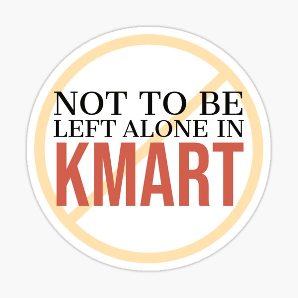 Not to be left alone is Kmart Sticker