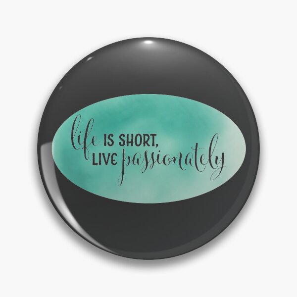 Item preview, Life is Short, Live Passionately designed and sold by MaddiLoppnow.