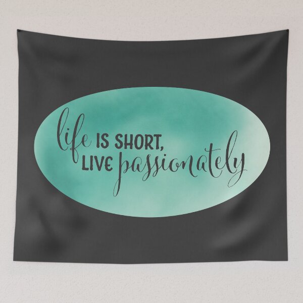 Item preview, Life is Short, Live Passionately designed and sold by MaddiLoppnow.