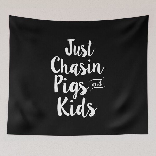 Item preview, Just Chasin Pigs And Kids Pig Farm designed and sold by ZEDSOU ⭐⭐⭐⭐⭐.