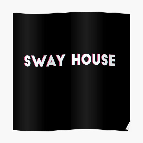 "Sway House " Poster for Sale by barotel34 Redbubble