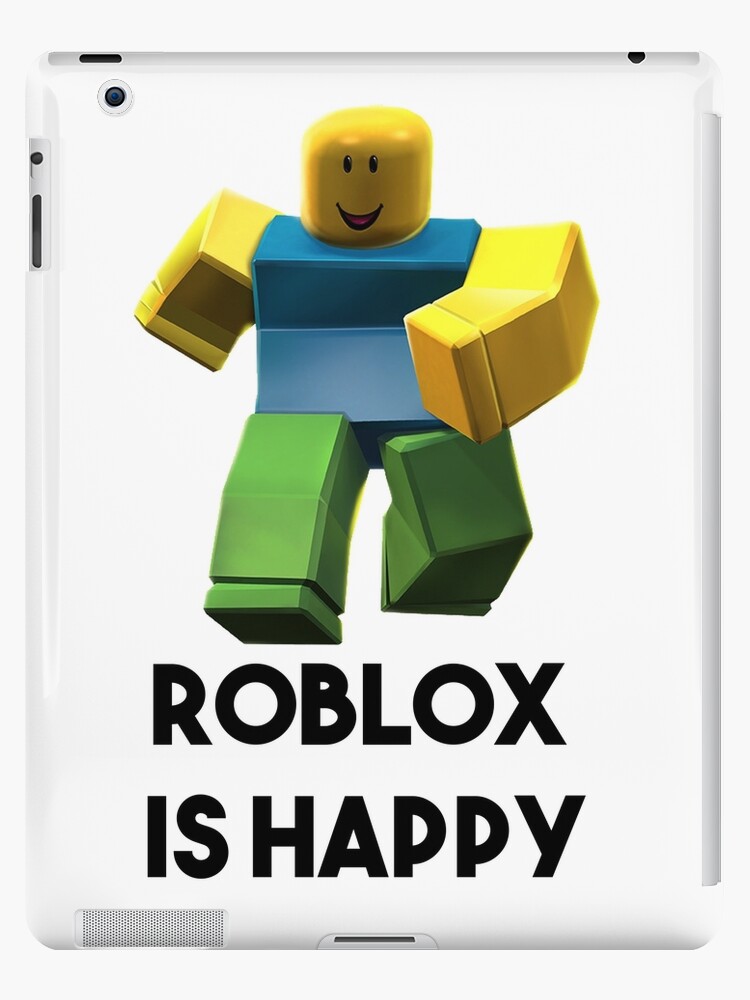 Roblox Is Happy Roblox Gift Items Roblox T Shirt Boys Girls Tee Roblox T Shirt Top Gamer Youtuber Childrens Top Gift Present Ipad Case Skin By Tarikelhamdi Redbubble - how to create a t shirt in roblox on ipad