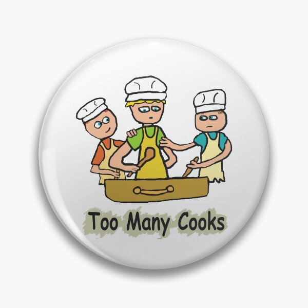 Item preview, Too Many Cooks Spoil the Broth designed and sold by Mark-Ewbie.