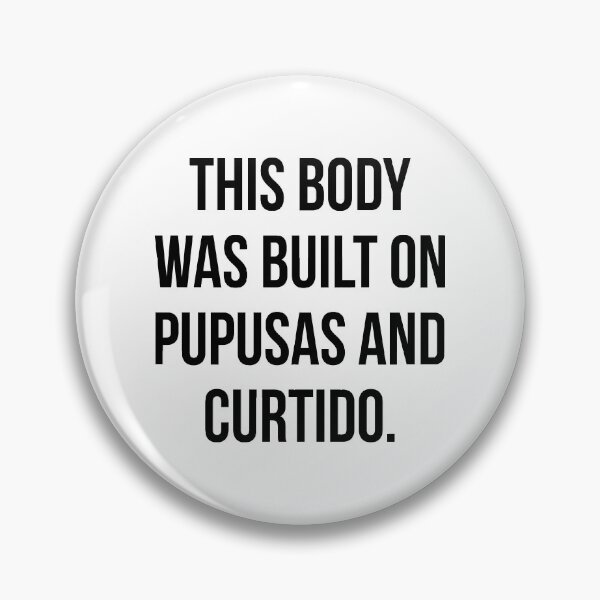 Item preview, This Body Was Built On Pupusas And Curtido designed and sold by T-shirt For You.