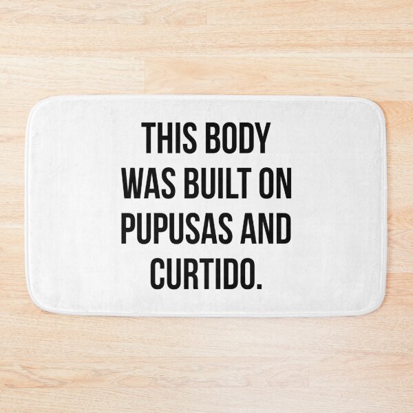 Item preview, This Body Was Built On Pupusas And Curtido designed and sold by T-shirt For You.
