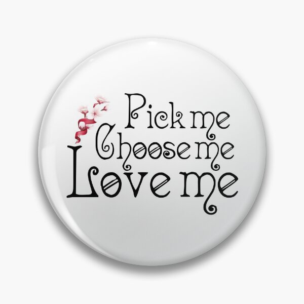 Item preview, So Pick Me, Choose Me, Love Me designed and sold by Nour Elyakin.