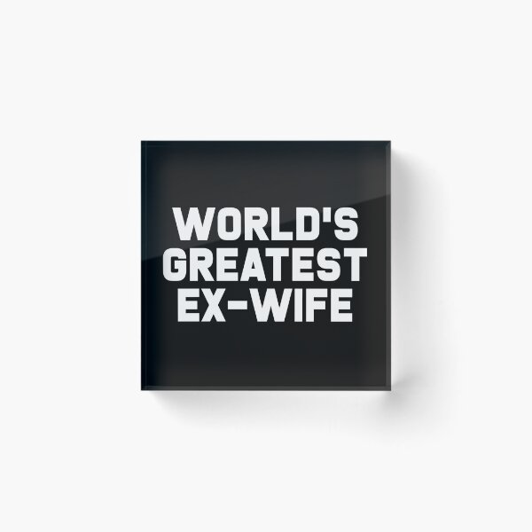 Item preview, World's Greatest Ex Wife designed and sold by T-shirt For You.