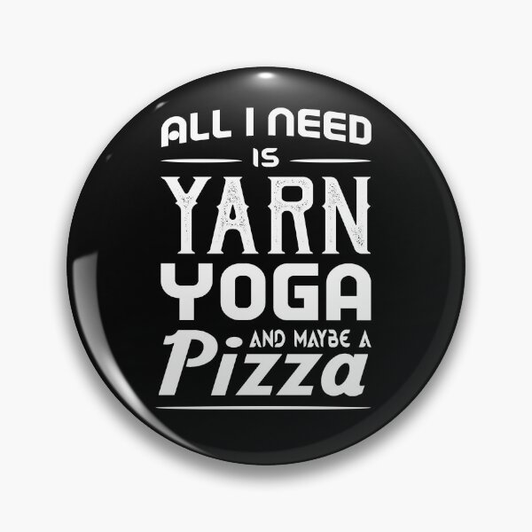 Item preview, All I need is Yarn Yoga and Maybe A Pizza designed and sold by T-shirt For You.