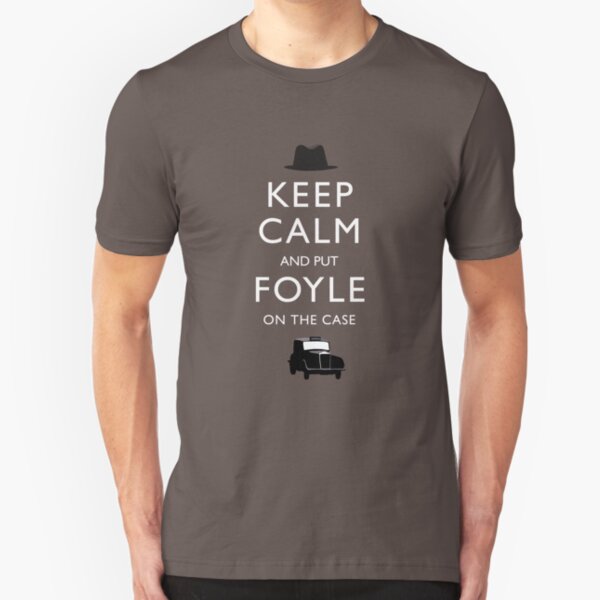 Keep Calm and Put Foyle on the Case (Foyle's War) Slim Fit T-Shirt