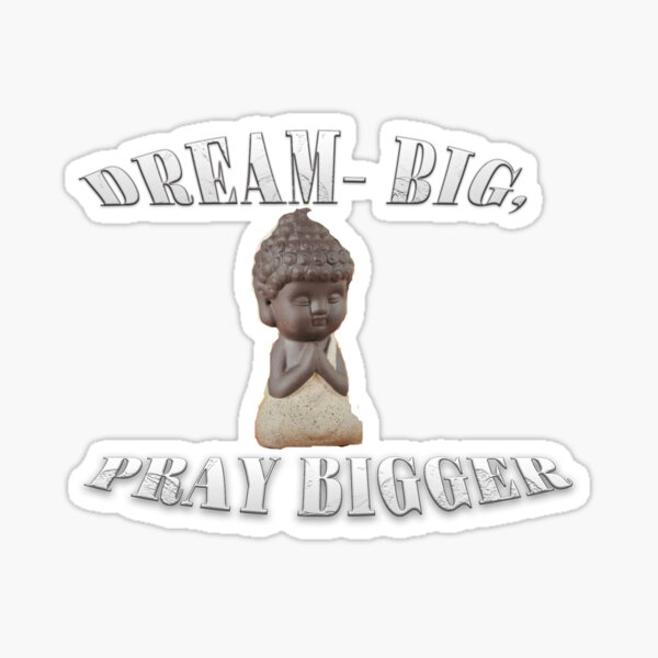 Prayers Hasten Your Dream-Fulfillment. Sticker