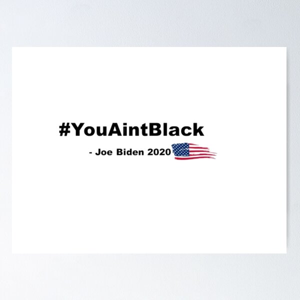 Item preview, # You Aint Black - Joe Biden 2020 designed and sold by Art With Impact – Statement Art & Apparel for Deep Thinkers.