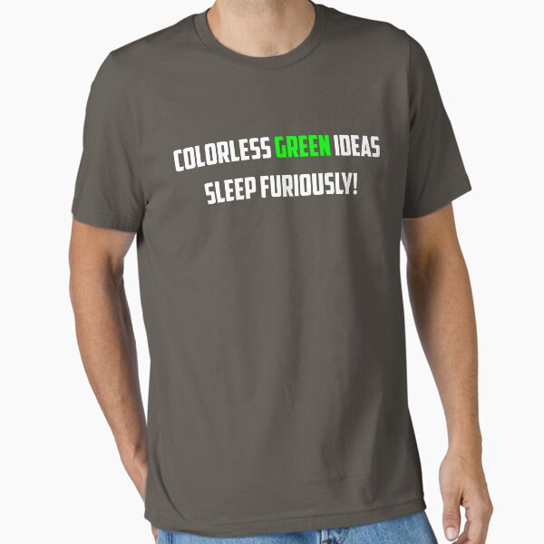 Item preview, NLP: Noam Chomsky Colorless Green Ideas Sleep Furiously  designed and sold by EncodedShirts.