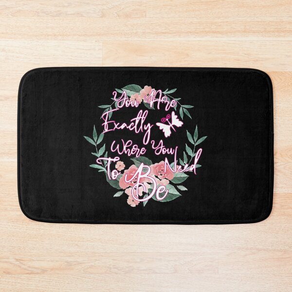 Item preview, You Are Exactly Where You Need To Be floral design designed and sold by yacine12353.