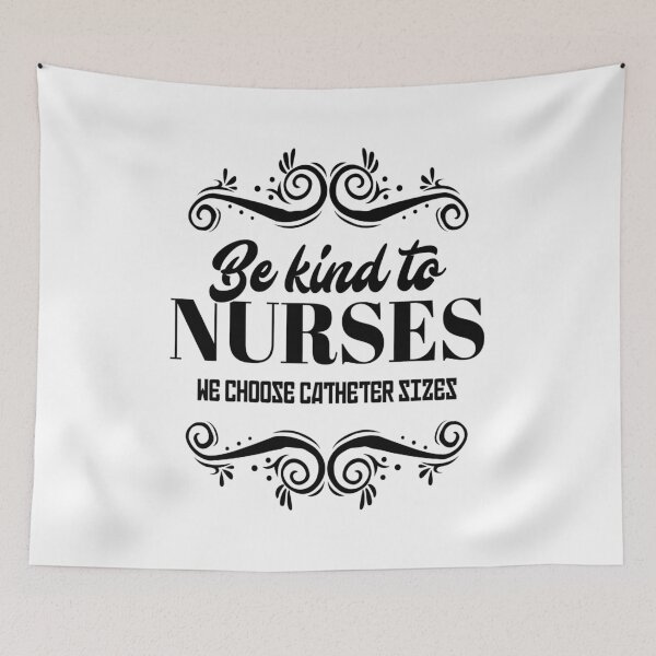 Item preview, Funny Be Kind To Nurses We Choose Catheter Sizes product designed and sold by jakehughes2015.
