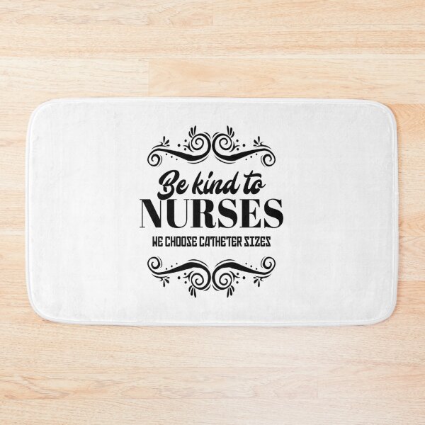 Item preview, Funny Be Kind To Nurses We Choose Catheter Sizes product designed and sold by jakehughes2015.