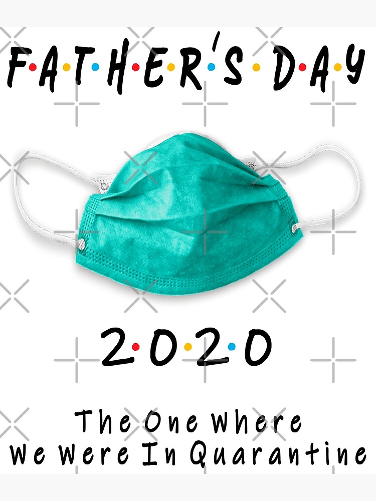 "FATHER'S DAY 2020 The One Where We Were In Quarantine Best Gifts