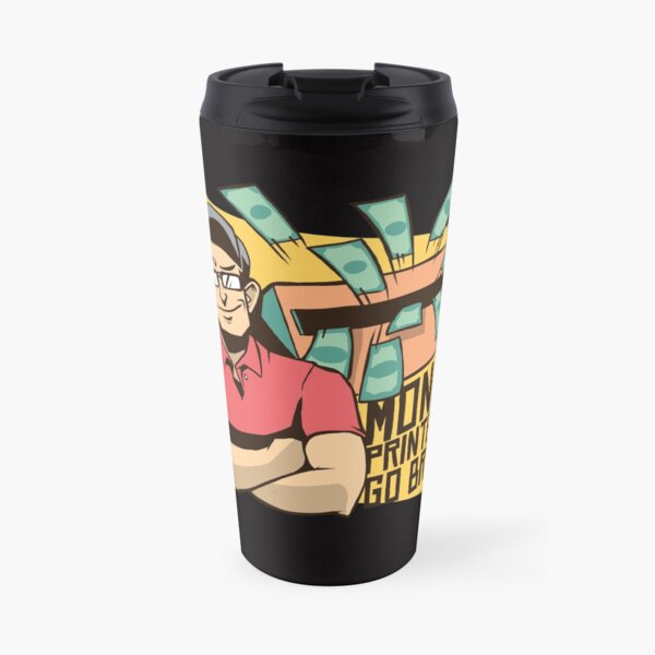Money Printers go Brrrr Stock Market Crash FED Boss Jerome Powell Travel Mug