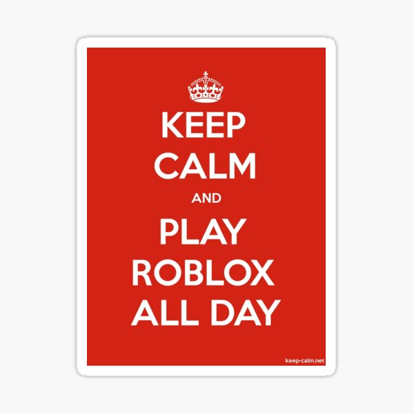 Roblox Fun Stickers Redbubble - keep calm and roblox on keep calmnet