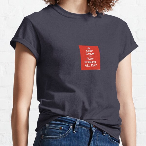 Roblox Chill T Shirts Redbubble - keep calm roblox hot trending now