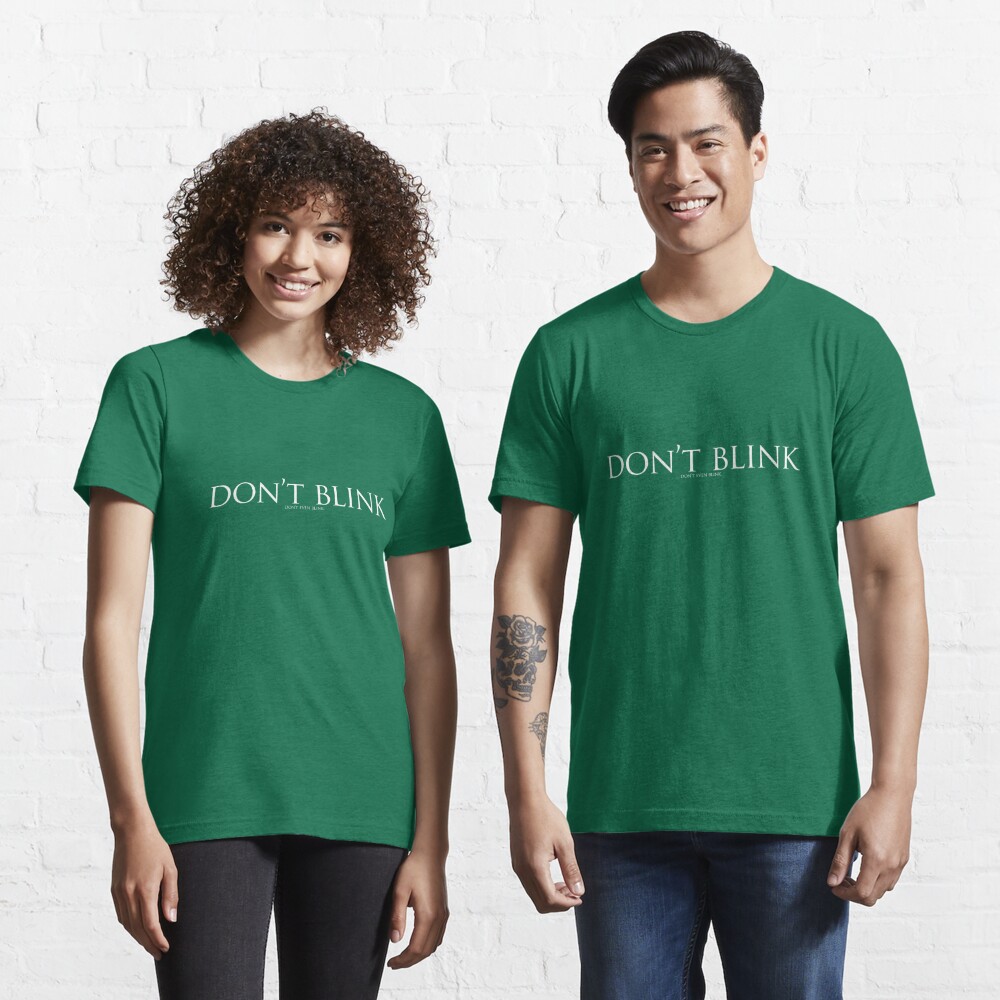 dont blink t shirt